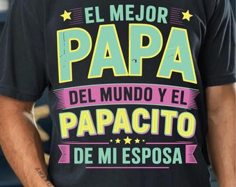 El Mejor Papá Del Mundo Y El Papacito De Mi Esposa Png, Vintage Spanish Papá Png, Funny Latino Dad Humor Png, Father&#39;s Day Png