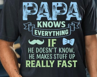 Papa Knows everything png,If he doesn’t know png,he makes stuff up Really fast png,papa png