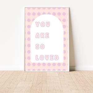 You Are So Loved Print, Positive Affirmation Kids Room, Motivational Digital Print Wall Art, Positive Wall Art Kids Room, Digital Download