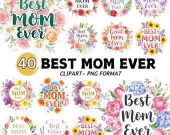 Best Mom Ever Floral Clipart Retro Glitter Mom PNGs Mother's Day Clipart Gift for Mom Sublimation Design Instant Download for DIY Projects