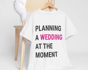 Wedding Planning Fun Tee, Unisex T-shirt, Bridal Party Tee, Wedding Coordinator Gift, Event Planner Apparel, Wedding Prep Shirt