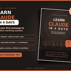 May include: A 45-page digital ebook titled Learn Claude in 4 Days, featuring a dark brown and orange color scheme. The cover displays a hands-on crash course guide with 12 sessions, 34 copy-paste prompts, 7 worksheets, and a PDF instant download.