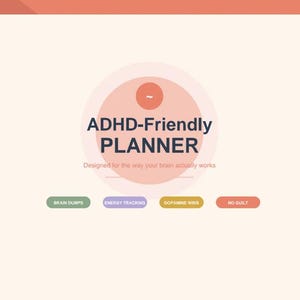 Peut inclure: Un planificateur intitulé "ADHD-Friendly PLANNER" avec un schéma de couleurs pêche et blanc. Le design comprend le texte "Designed for the way your brain actually works" et des étiquettes pour "Brain Dumps", "Energy Tracking", "Dopamine Wins" et "No Guilt".