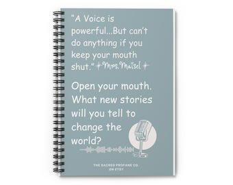 May include: A blue spiral notebook with a quote about the power of voice. The quote reads "A Voice is powerful...But can't do anything if you keep your mouth shut."  *Mrs. Maisel* Open your mouth. What new stories will you tell to change the world? The Sacred Profane Co. on Etsy.
