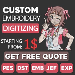 Könnte beinhalten: Werbung für individuelle Stickerei-Digitalisierungsdienste auf dunklem Hintergrund. Der Text enthält "CUSTOM EMBROIDERY DIGITIZING" und "GET FREE QUOTE". Ein Anime-Charakter ist abgebildet, zusammen mit dem Text "STARTING FROM: 1$".