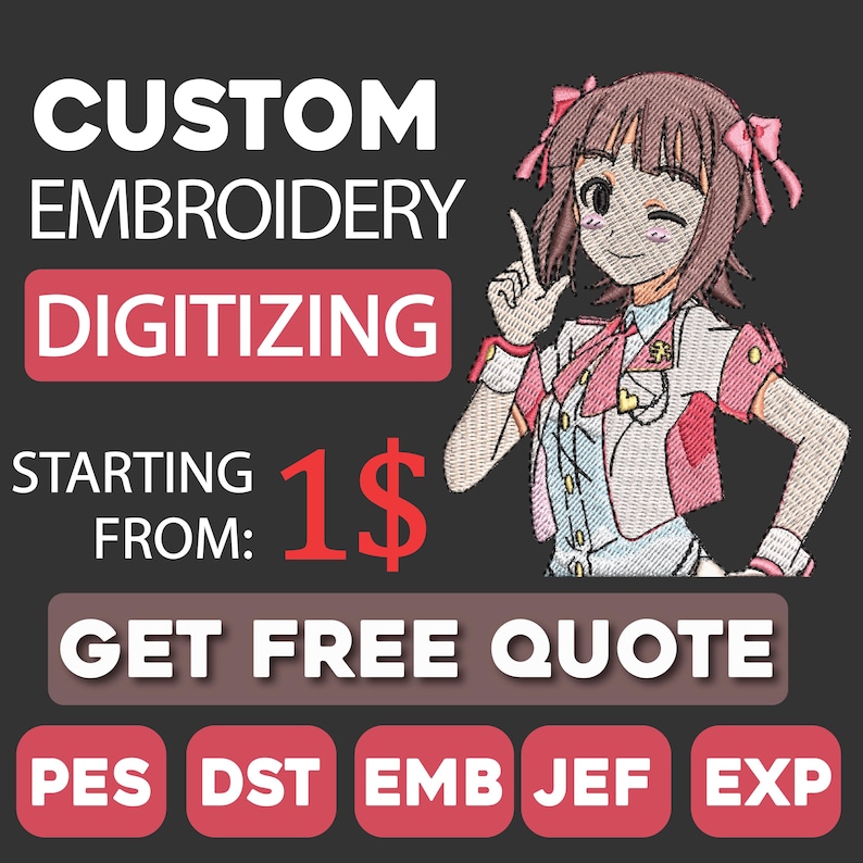 May include: Custom embroidery digitizing services are advertised on a dark gray background. The text includes "CUSTOM EMBROIDERY DIGITIZING" and "GET FREE QUOTE". An anime-style character is featured, along with the text "STARTING FROM: 1$".