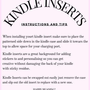 May include: Instructions for installing Kindle inserts. The text explains how to place the insert in the Kindle case, ensuring the patterned side is down and the charging port is accessible. It also mentions that the inserts can be easily swapped out.