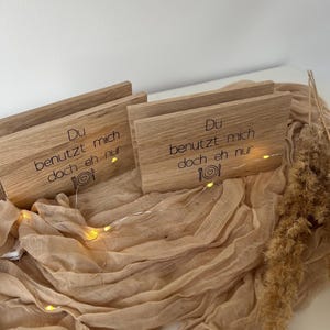 Napkin holder made of wood – “You’re just using me anyway” – Funny table decoration