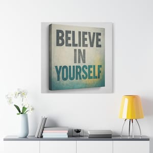 Believe in Yourself Canvas Art: Inspirational Quote, Motivational Decor