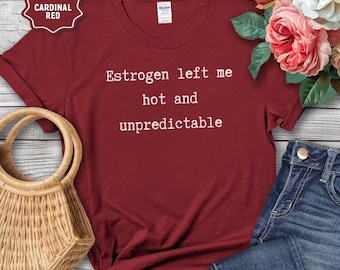 Funny Menopause T-Shirt, Sarcastic Women's Gift