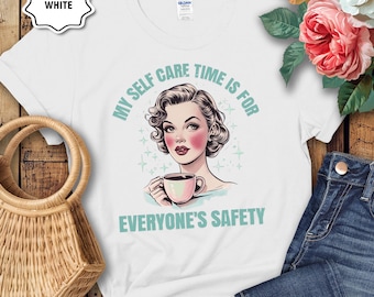 Grappig T-shirt met citaat van het zelfzorgcitaat | T-shirt zelfzorghumor cadeau voor haar