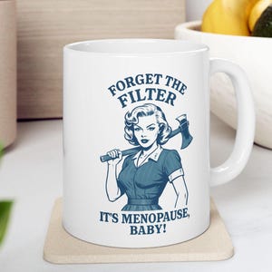 Funny Menopausal Mug Gifts For Women, Menopause Cup Gift For Her, Menopausal Funny Gifts for Mom Coffee Cup Gift , Low Estrogen Humor