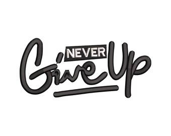 Borduurontwerp Never Give Up: 5 maten (directe download)