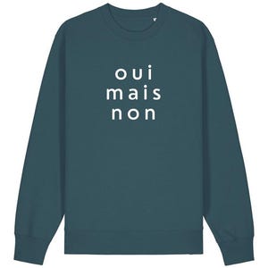 French Slogan Oui Mais Non sweatshirt unisex French Slogan Women&#39;s Men&#39;s