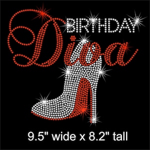 May include: Black graphic with the word "Birthday Diva" in red and white rhinestones. A high-heeled shoe is also designed with rhinestones. The graphic is 9.5 inches wide and 8.2 inches tall.