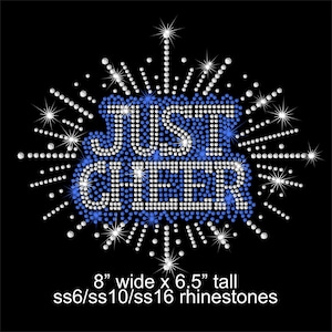 May include: A rhinestone transfer design on a black background featuring the text JUST CHEER in silver stones against a blue stone fill. A silver starburst pattern surrounds the text. The design measures 8 inches wide by 6.5 inches tall.