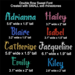 May include: A graphic showing different names spelled out in rhinestones. The names are Adrianna, Hailey, Blaire, Isabel, Catherine, Jacqueline, Emily, and Kiley. Each name is accompanied by its width and height in inches.