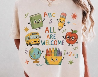 All Are Welcome Back to School Shirt, Teacher Appreciation Gift, Kindergarten & Elementary School Tee
