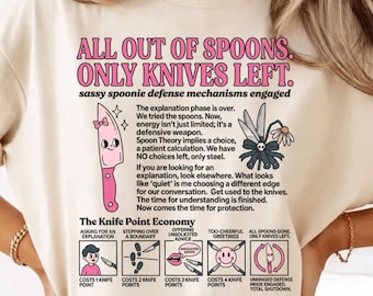 All Out Of Spoons Only Knives Left Shirt, Spoonie Defense Mechanism Tee, Funny Chronic Illness Gift, ME/CFS POTS Invisible Illness Shirt