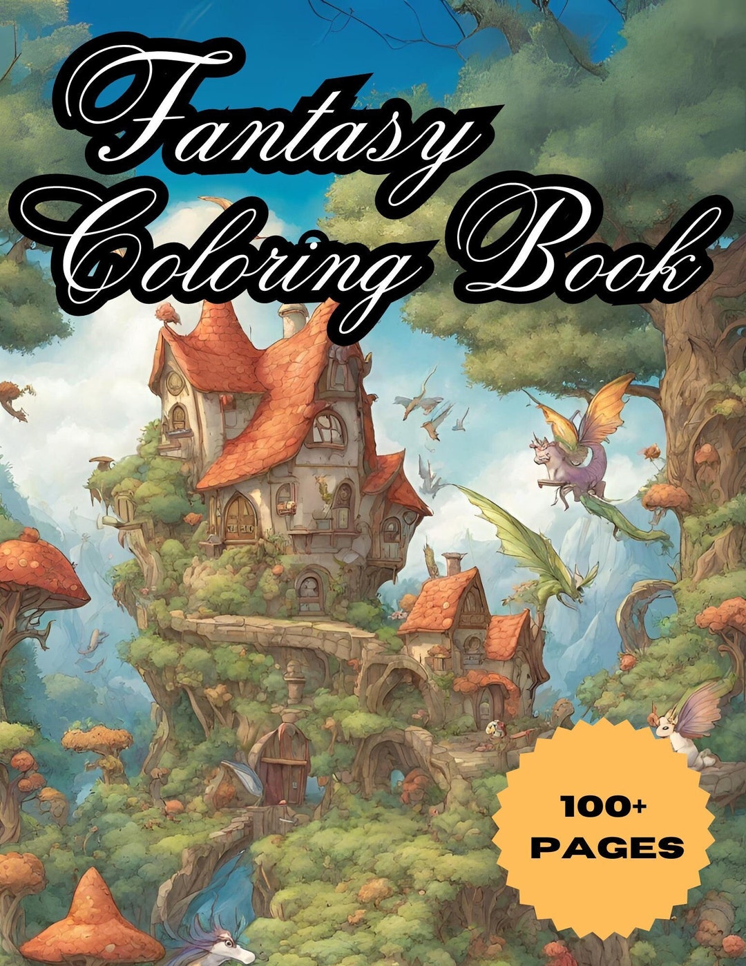 Fantasy Coloring Book 100 Enchanting Designs for Kids and Adults ...
