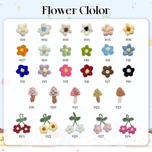May include: A selection of crochet flower and mushroom designs in various colours, including white, blue, orange, green, pink, and brown. The image also features cherry designs. The text "Flower Clolor" is at the top.