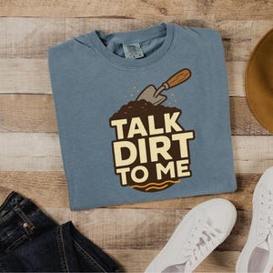 Talk Dirt to Me Shirt – Funny Gardening T-Shirt for Plant Lovers, Gardeners & Green Thumbs, Cute Plant Pun Tee, Garden Club Gift Idea