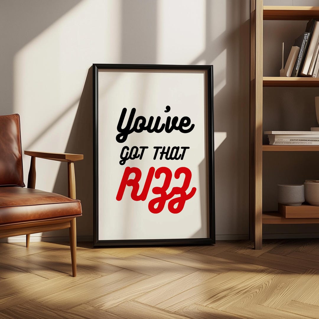 The Rizz Printable You've Got That Rizz Printable Wall Art, Funny Quirky Valentine's Day ...