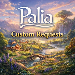 Palia - Custom Requests - YOU Determine the Price - Fast Delivery | All Platforms