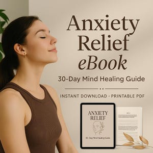 May include: A woman in a brown tank top with the text "Anxiety Relief eBook" and "30-Day Mind Healing Guide." A tablet displays the eBook cover, and a book is open to a page with text. The image promotes mental wellness.