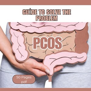 May include: A paper cutout of the human digestive system, with the word "PCOS" in the center. The text "GUIDE TO SOLVE THE PROBLEM" is at the top, and "50 Pages pdf" is at the bottom. The image is held by a person.
