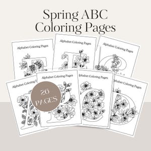 Puede incluir: Un conjunto de páginas para colorear del alfabeto con diseños florales. Cada página presenta una letra del alfabeto con ilustraciones detalladas de flores y hojas. Las páginas están etiquetadas como "Alphabet Coloring Pages" y el conjunto incluye "26 Pages". El título dice "Spring ABC Coloring Pages".