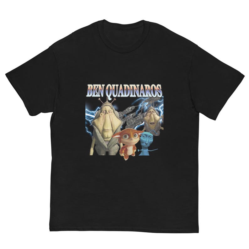 Ben Quadinaros T Shirt, Funny Viral Meme Tee Pod Racing Champion, Jinky Minus, Gaper Bingzoid, Geeked Brainrot