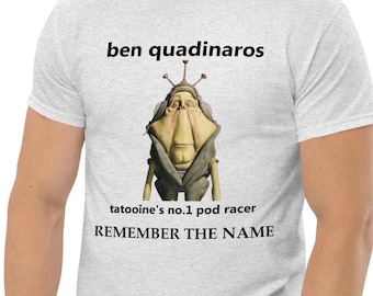 Ben Quadinaros T Shirt, Funny Viral Meme Tee Pod Racing Champion, Geeked Brainrot