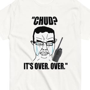 Funny Chudjak Meme T-shirt: It's So Over Shirt, Sad Chud