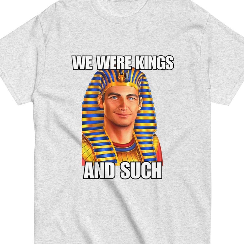 Funny Agartha Vril Shirt, We Were Kings, Hyperboria Yakub Esoteric Graphic Tee, Unhinged Shirts, Brainrot Shirts That Go Hard