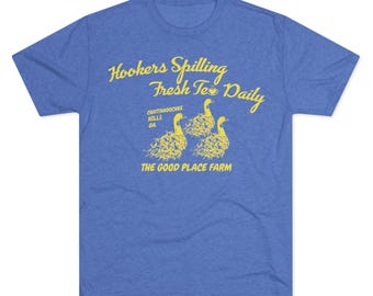 Hookers Spilling Fresh Tea Ultra Soft Tri Blend Tee