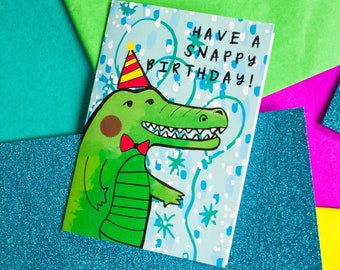 Have a Snappy Birthday Greeting Card - Animal Card- Stationery - Paper Goods - Blank Card - Cute - Celebration