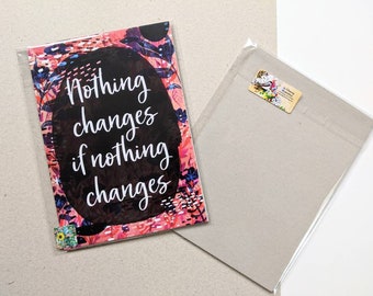 Nothing Changes if Nothing Changes A5 Postcard Quote - Words - Mindfulness - Stationery - Postcards - Small Art