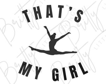 That’s My Girl | Gymnastics Parent | Gymnast Dad | Gymnastics Mom SVG PNG