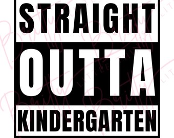 Straight Outta Kindergarten SVG PNG