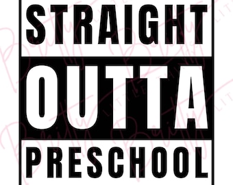 Straight Outta Preschool SVG PNG