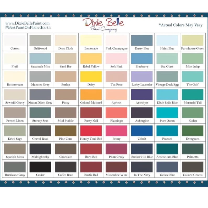 K&ouml;nnte beinhalten: Eine Farbkarte mit 10 Reihen und 10 Spalten von Farbmustern. Jedes Muster ist mit einem Namen beschriftet, wie z. B. "Cotton", "Driftwood", "Drop Cloth", "Lemonade", "Pink Champagne", "Dusty Blue", "Haint Blue", "Farmhouse Green", "Fluff", "Savannah Mist", "Sand Bar", "Rebel Yellow", "Soft Pink", "Blueberry", "Sea Glass", "Mint Julep", "Buttercream", "Manatee Gray", "Burlap", "Daisy", "Tea Rose", "Sawmill Gravy", "Mason Dixon Gray", "Putty", "Colonel Mustard", "Apricot", "Amethyst", "Dixie Belle Blue", "Mermaid Tail", "French Linen", "Stormy Seas", "Mod Puddle", "Rusty Nail", "Flamingo", "Aubergine", "Pure Ocean", "Kudzu", "Dried Sage", "Gravel Road", "Pine Cone", "Honky Tonk Red", "Peony", "Cobalt", "Peacock", "Evergreen", "Spanish Moss", "Midnight Sky", "Chocolate", "Barn Red", "Plum Crazy", "Bunker Hill Blue", "Antebellum Blue", "Palmetto", "Hurricane Gray", "Caviar", "Coffee Bean", "Rustic Red", "Muscadine Wine", "In The Navy", "Yankee Blue", "Collard Greens". Die Karte ist mit "Dixie Belle Paint Company" betitelt und enth&auml;lt den Text "www.DixieBellePaint.com #BestPaintOnPlanetEarth" und "*Actual Colors May Vary".