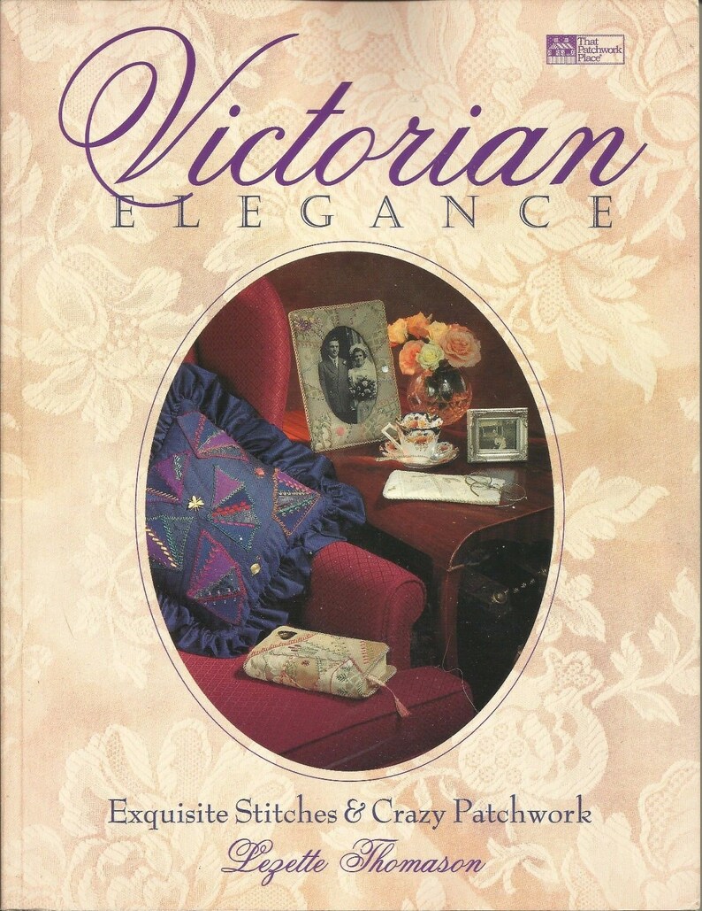 lovely quilt patterns and over 80 embroidery stitch instructions for quilters and embroiderers alike 60 pages Victorian Elegance