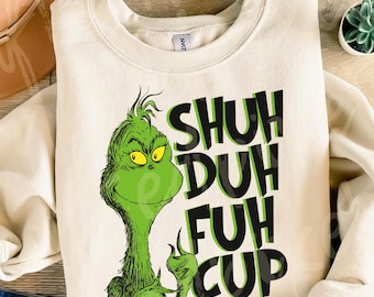 Shuh Duh Fuh Cup PNG file, Grinchmas png, Whoville Grinch Christmas, Grinch for Men, Grinch png, Grinch ugly design png.