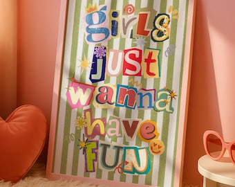 Girls Just Wanna Have Fun Poster Motivational Print Inspirational Poster Dorm Apartment Decor Positive Quote Print Typography Digital Art.