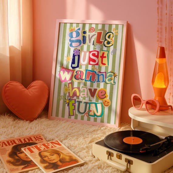 Girls Just Wanna Have Fun Poster Motivational Print Inspirational Poster Dorm Apartment Decor Positive Quote Print Typography Digital Art.