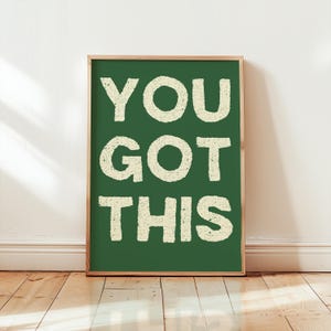 You Got This Wall Art Motivational Digital Decor Positive Affirmation Quote Mental Health Wall Art Modern Minimalist Poster Printable Gift.
