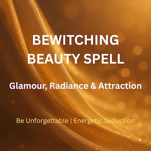 Bewitching Beauty Spell – Glamour, Radiance & Attraction Ritual | Be Unforgettable | Energetic Seduction | Remote Cast by Sebastian Thorne
