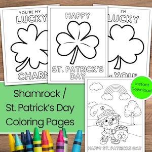 May include: Three black and white coloring pages featuring shamrocks and a leprechaun. The first page says "You're my lucky charm". The second page says "Happy St. Patrick's Day". The third page says "I'm lucky you". The last page features a leprechaun holding a pot of gold and a rainbow.