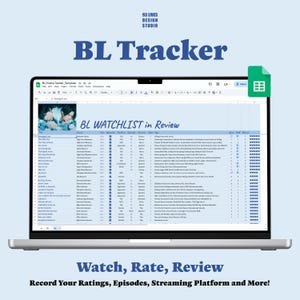 May include: A laptop screen shows a spreadsheet labelled "BL WATCHLIST in Review." The screen displays a list of titles, episodes, and ratings. The text "BL Tracker" and "Watch, Rate, Review" are also visible. The image has a light blue background.